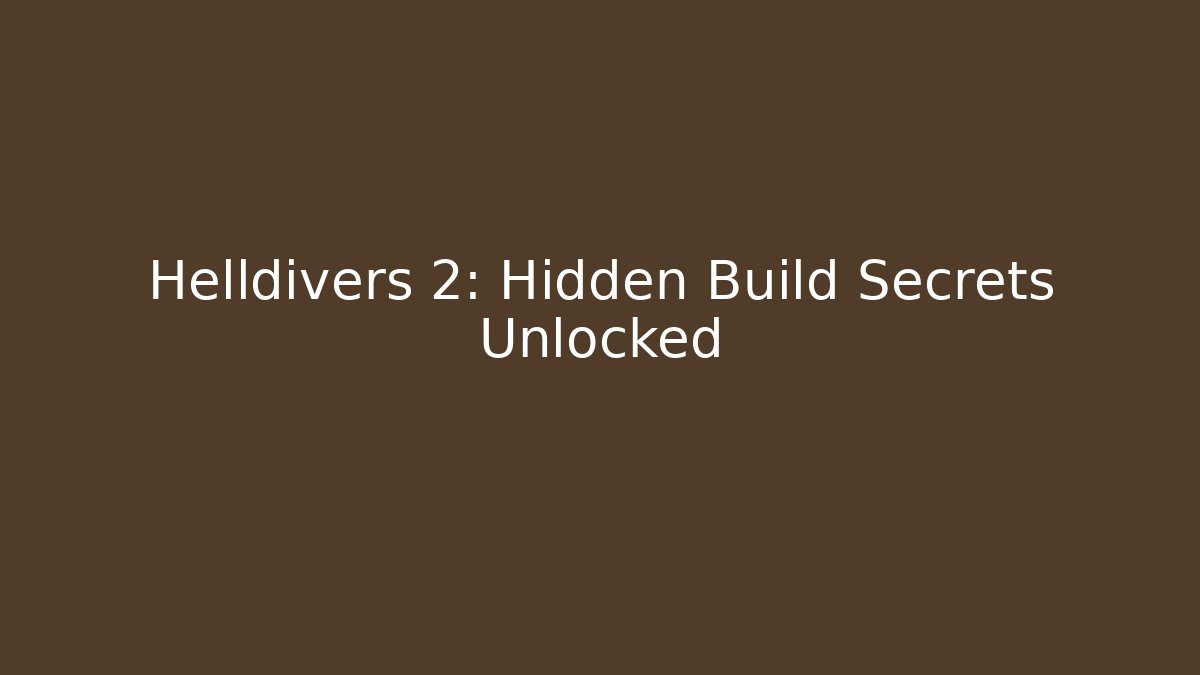 Helldivers 2: Hidden Build Secrets Unlocked