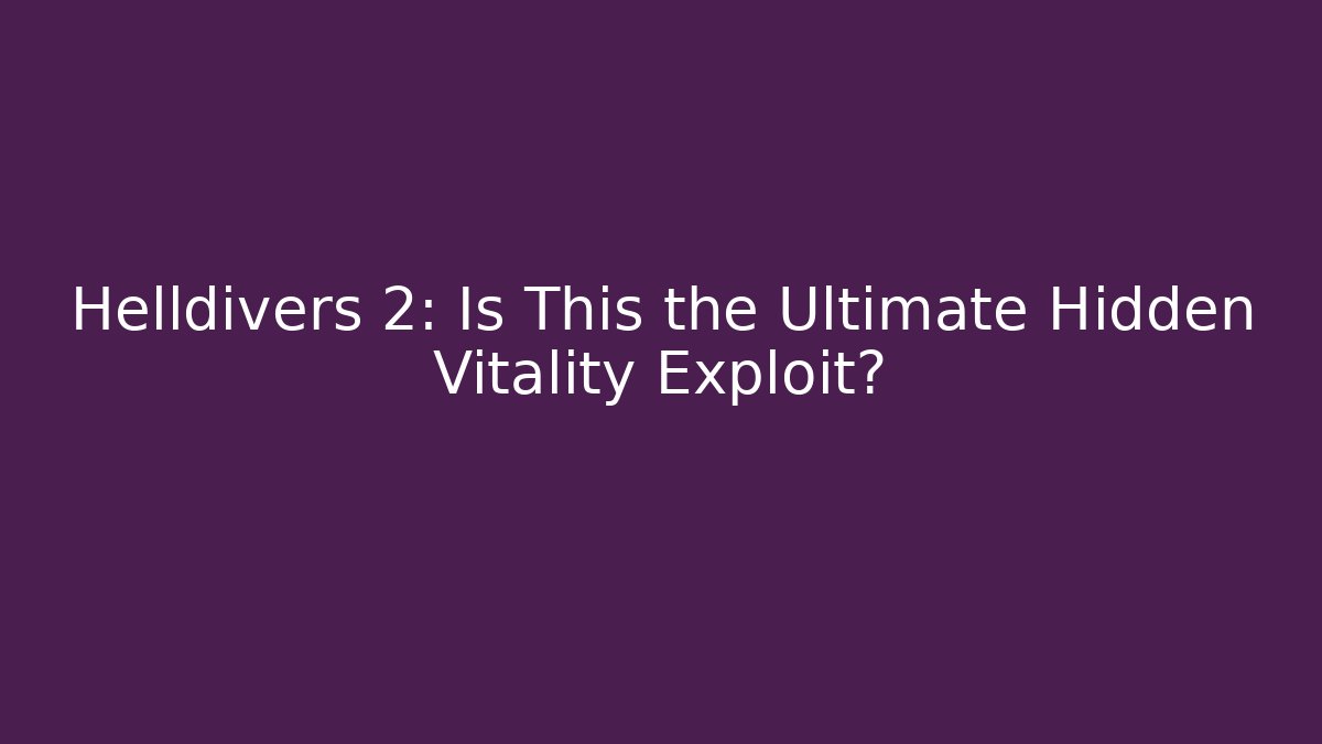 Helldivers 2: Is This the Ultimate Hidden Vitality Exploit? - Método de Aprovação