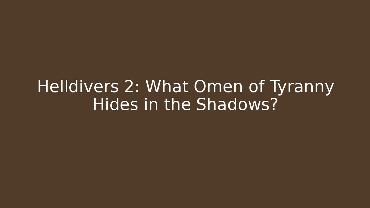 Helldivers 2: What Omen of Tyranny Hides in the Shadows? - Método de Aprovação
