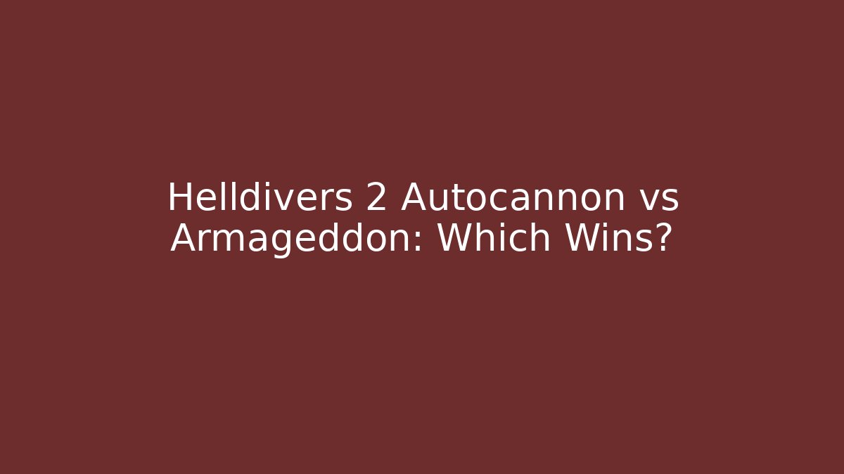 Helldivers 2 Autocannon vs Armageddon: Which Wins? - Método de Aprovação