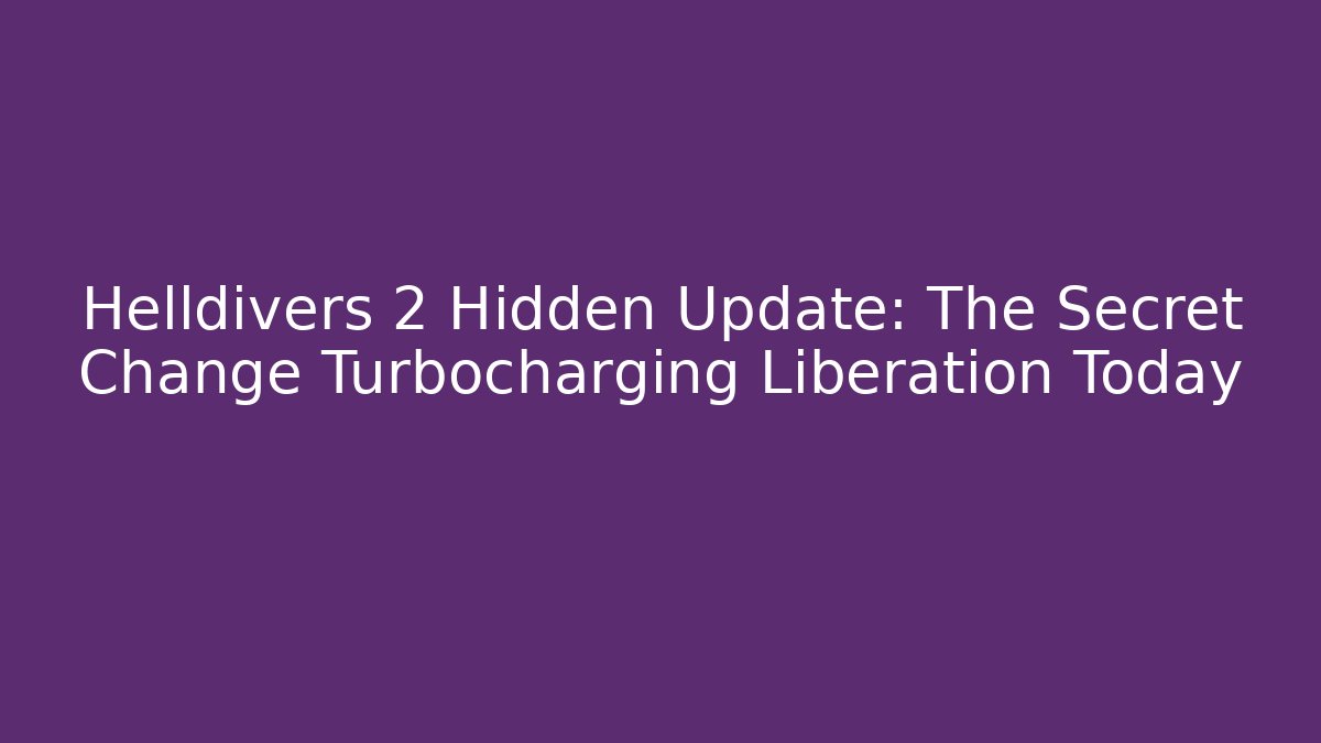 Helldivers 2 Hidden Update: The Secret Change Turbocharging Liberation Today - Método de Aprovação