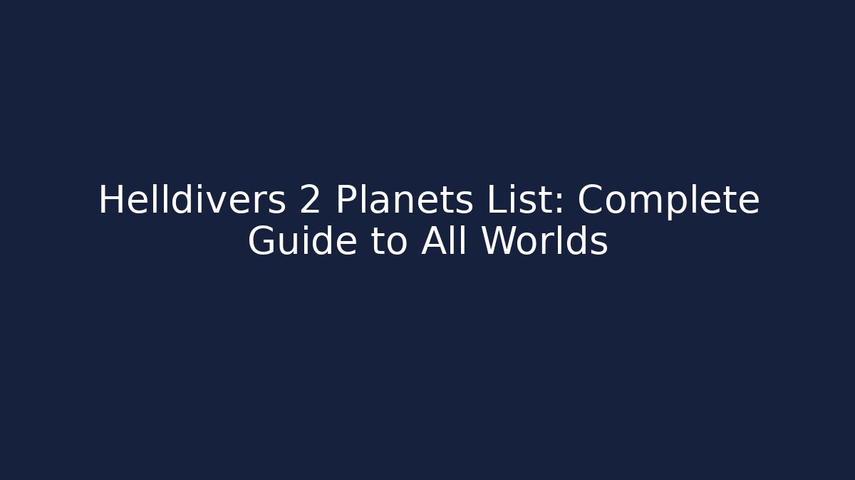 Helldivers 2 Planets List: Complete Guide to All Worlds - Método de Aprovação