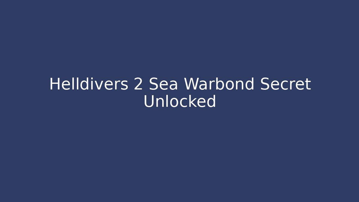 Helldivers 2 Sea Warbond Secret Unlocked