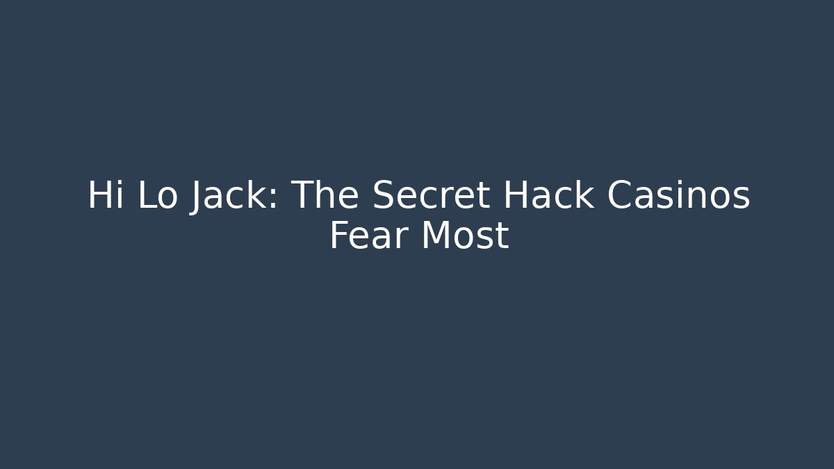 Hi Lo Jack: The Secret Hack Casinos Fear Most