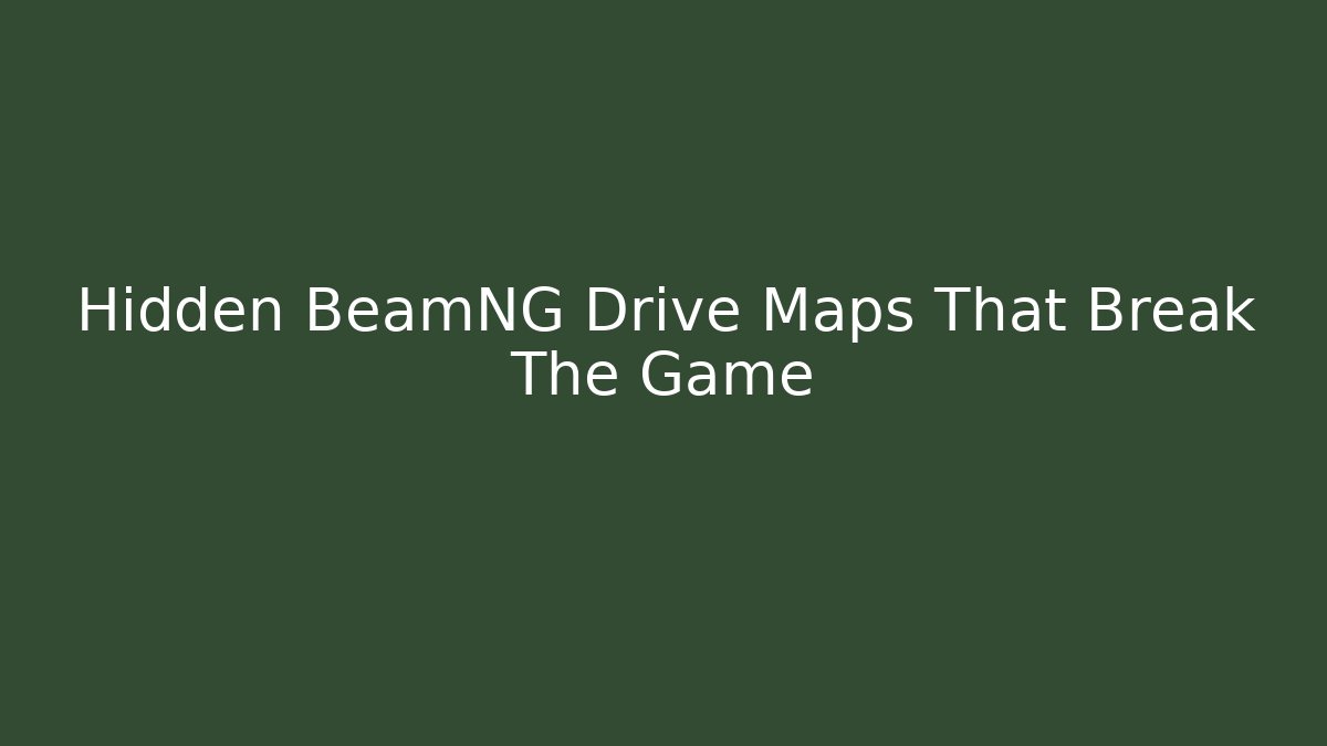 Hidden BeamNG Drive Maps That Break The Game