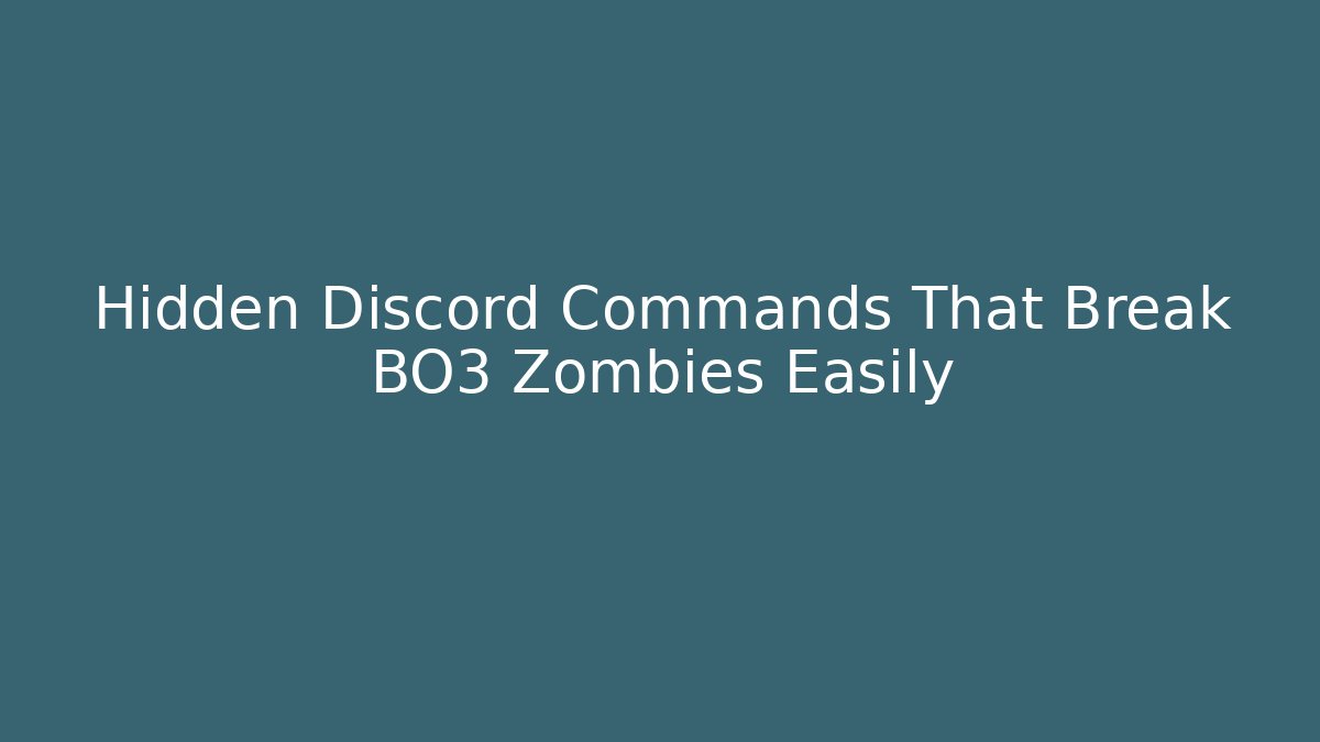 Hidden Discord Commands That Break BO3 Zombies Easily