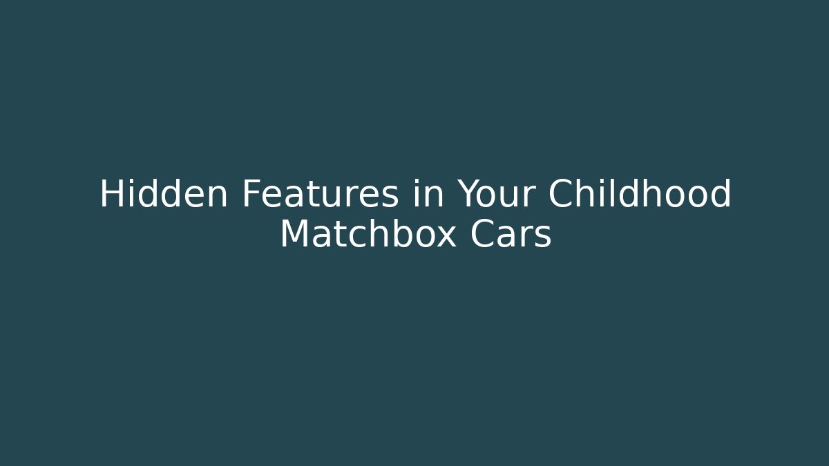 Hidden Features in Your Childhood Matchbox Cars - Método de Aprovação