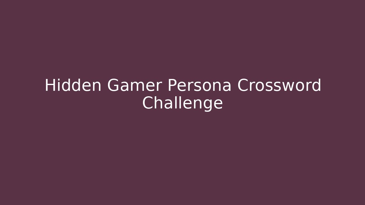 Hidden Gamer Persona Crossword Challenge - Método de Aprovação