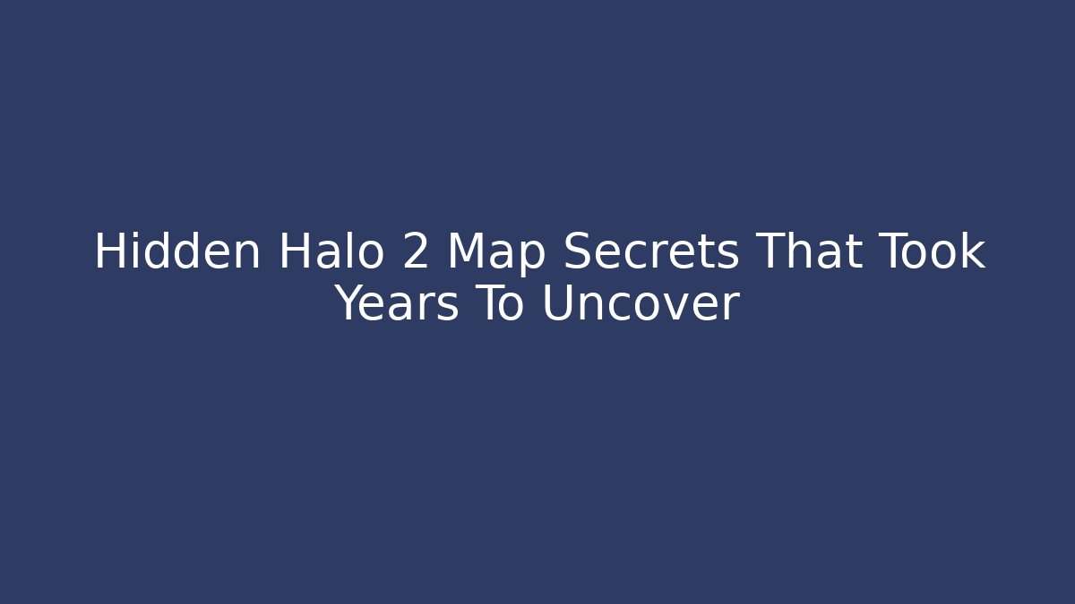 Hidden Halo 2 Map Secrets That Took Years To Uncover