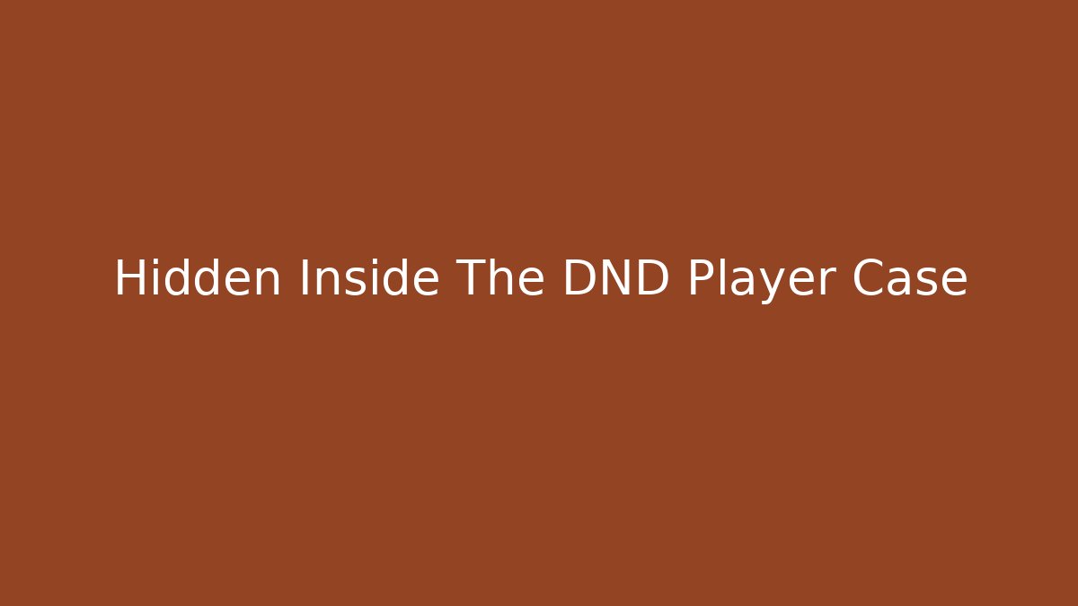 Hidden Inside The DND Player Case - Método de Aprovação