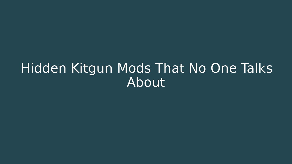 Hidden Kitgun Mods That No One Talks About