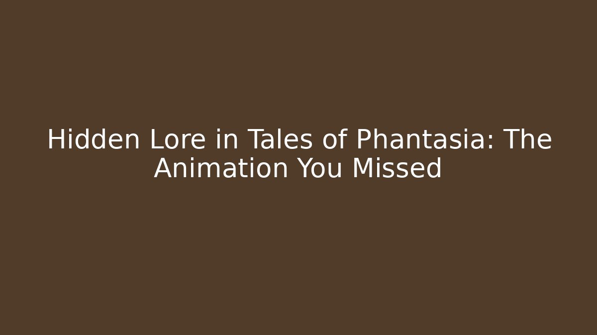 Hidden Lore in Tales of Phantasia: The Animation You Missed