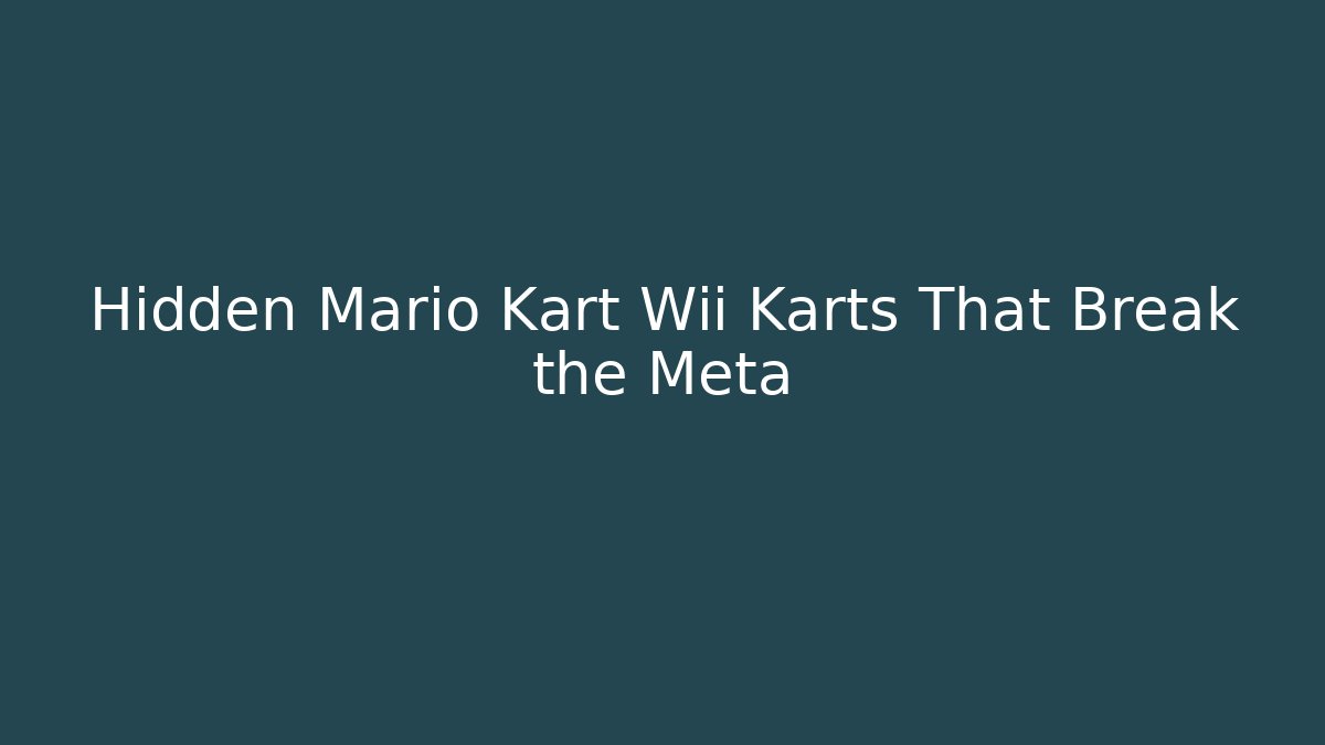 Hidden Mario Kart Wii Karts That Break the Meta