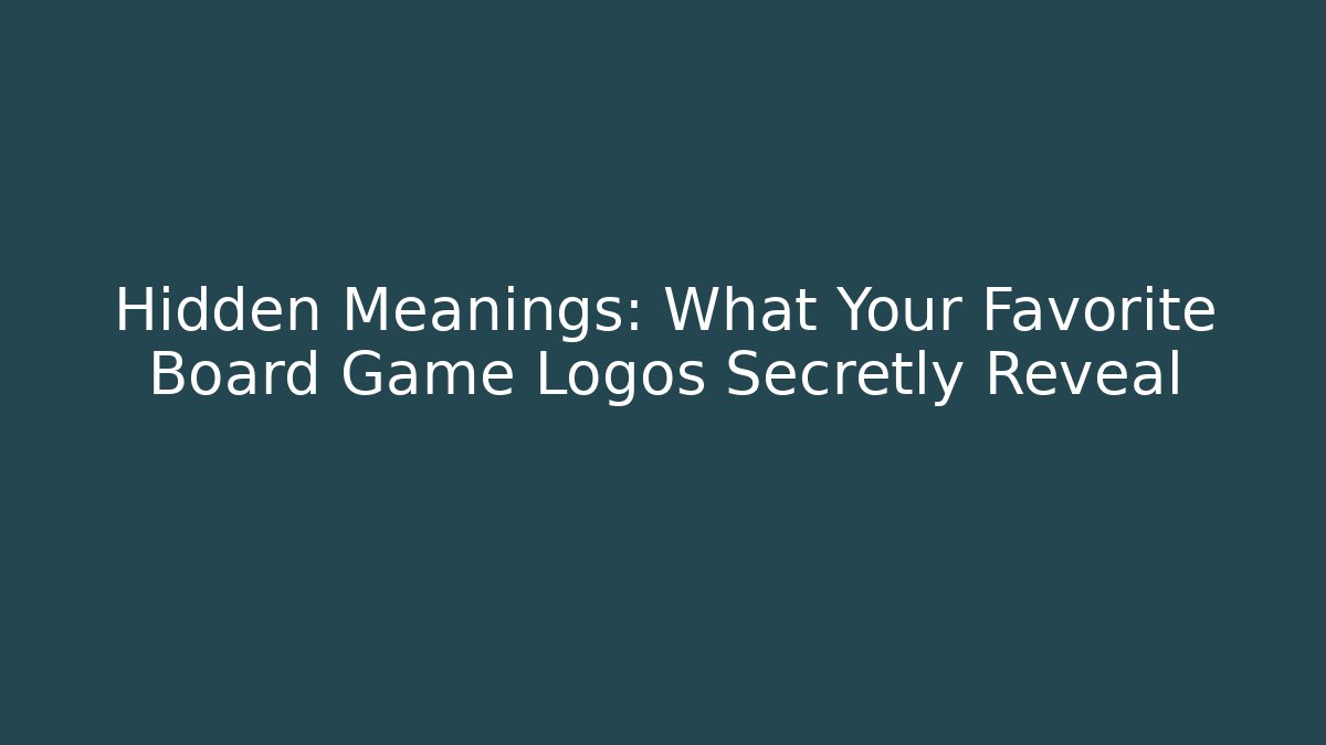 Hidden Meanings: What Your Favorite Board Game Logos Secretly Reveal