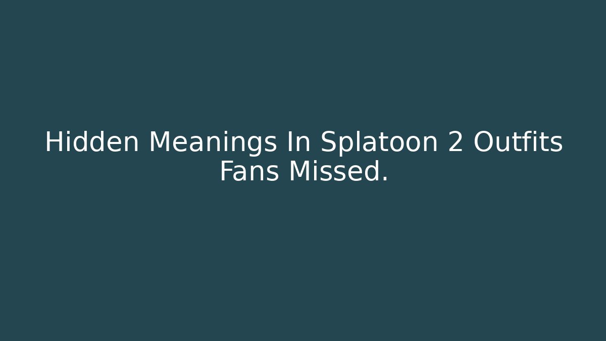 Hidden Meanings In Splatoon 2 Outfits Fans Missed.