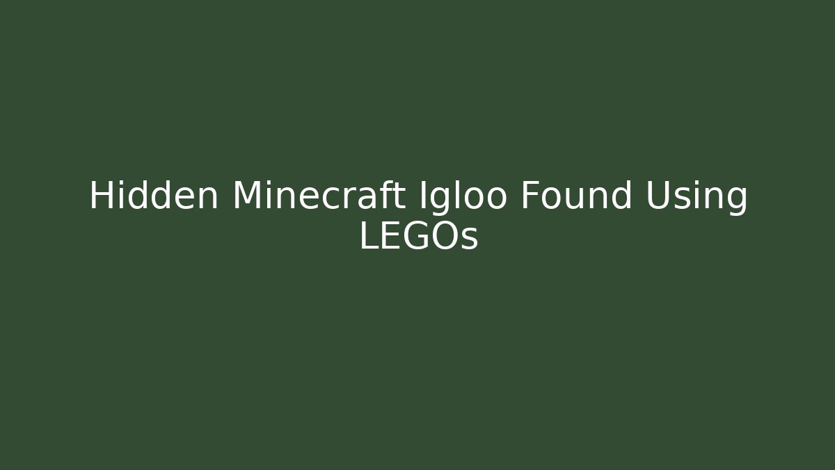 Hidden Minecraft Igloo Found Using LEGOs - Método de Aprovação