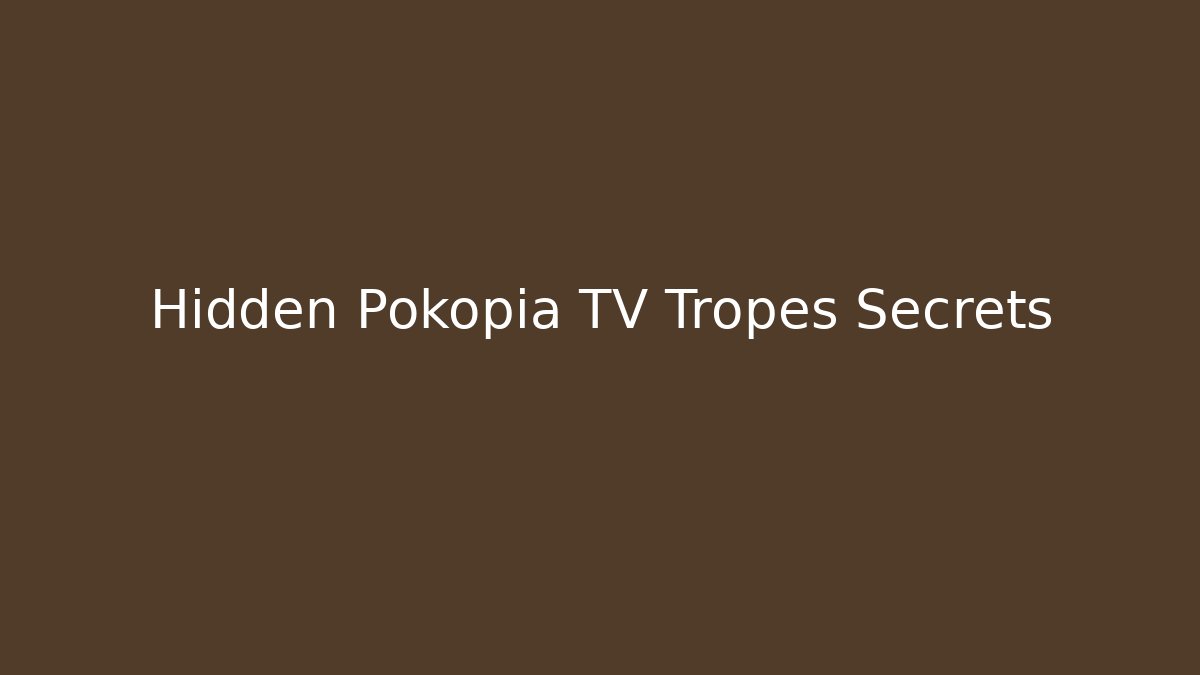 Hidden Pokopia TV Tropes Secrets - Método de Aprovação