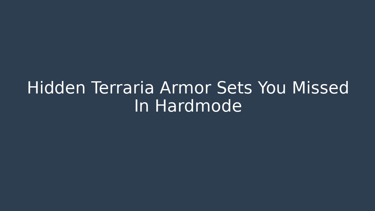 Hidden Terraria Armor Sets You Missed In Hardmode