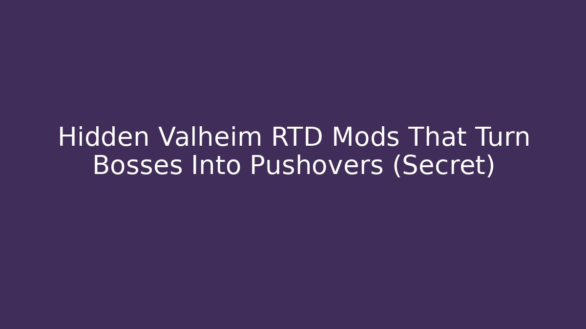 Hidden Valheim RTD Mods That Turn Bosses Into Pushovers (Secret) - Método de Aprovação