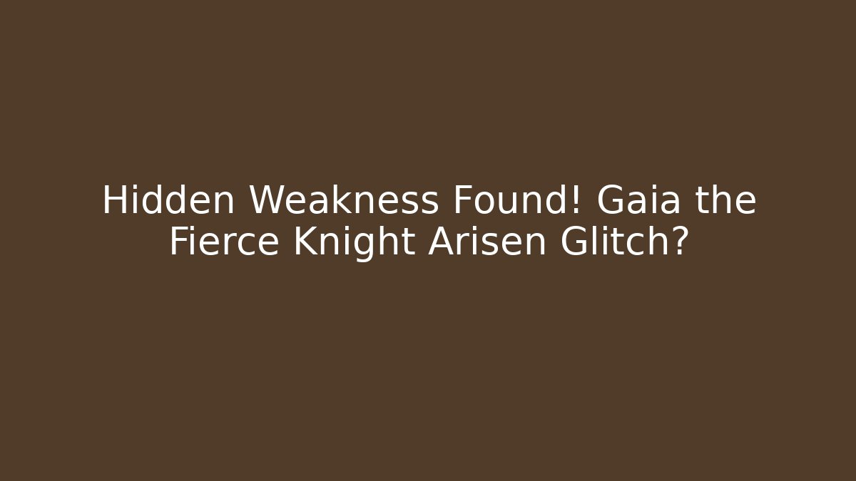Hidden Weakness Found! Gaia the Fierce Knight Arisen Glitch?