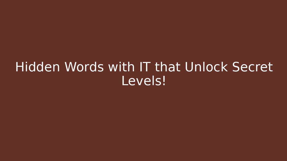 Hidden Words with IT that Unlock Secret Levels!