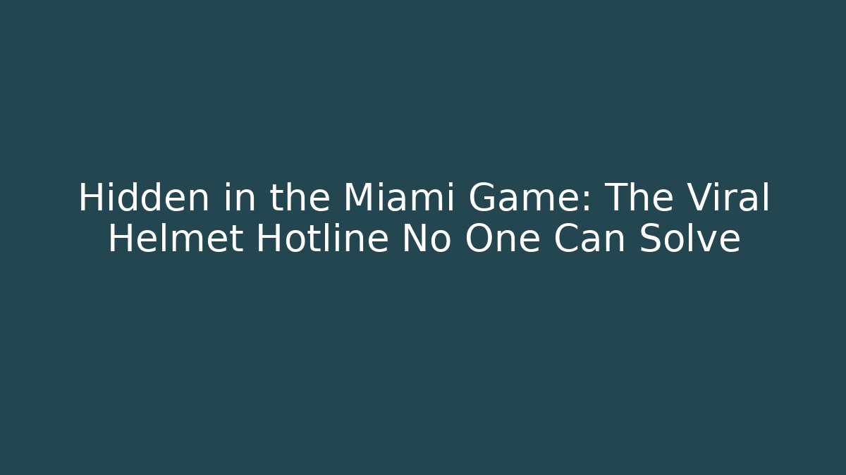 Hidden in the Miami Game: The Viral Helmet Hotline No One Can Solve