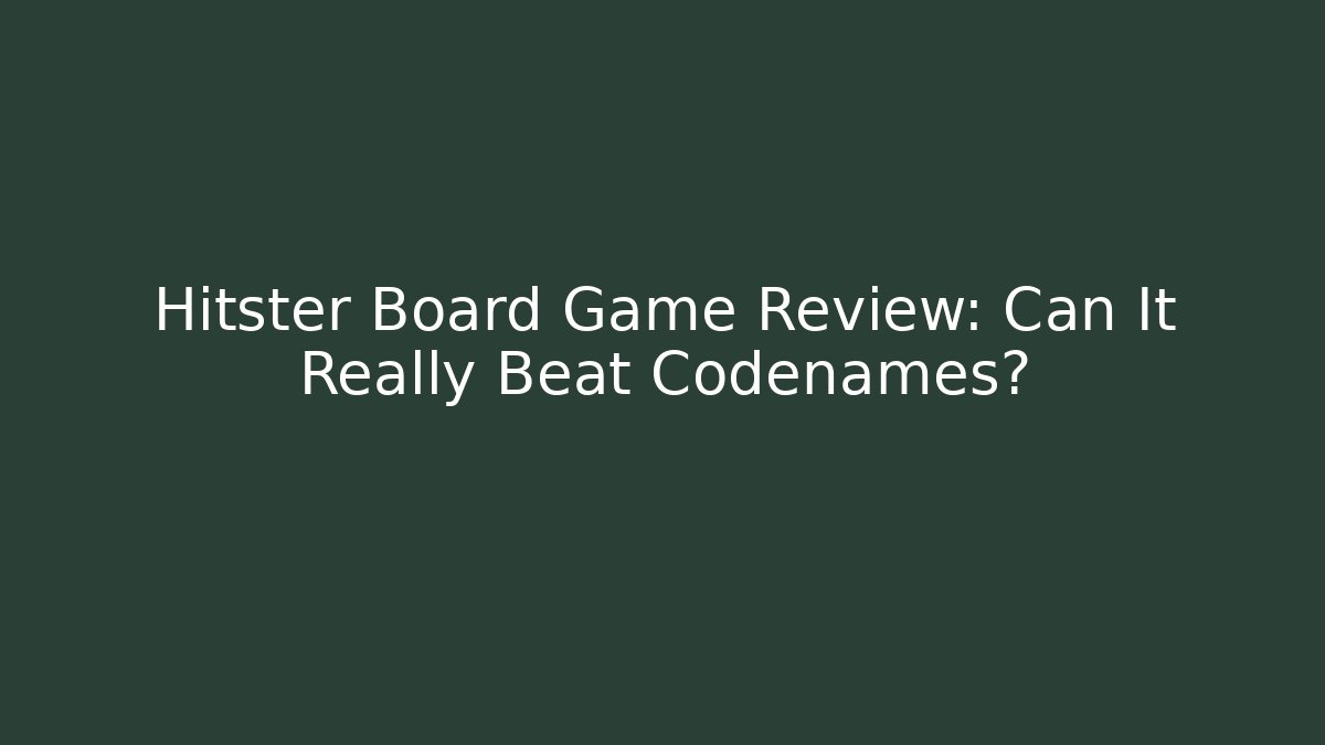 Hitster Board Game Review: Can It Really Beat Codenames?