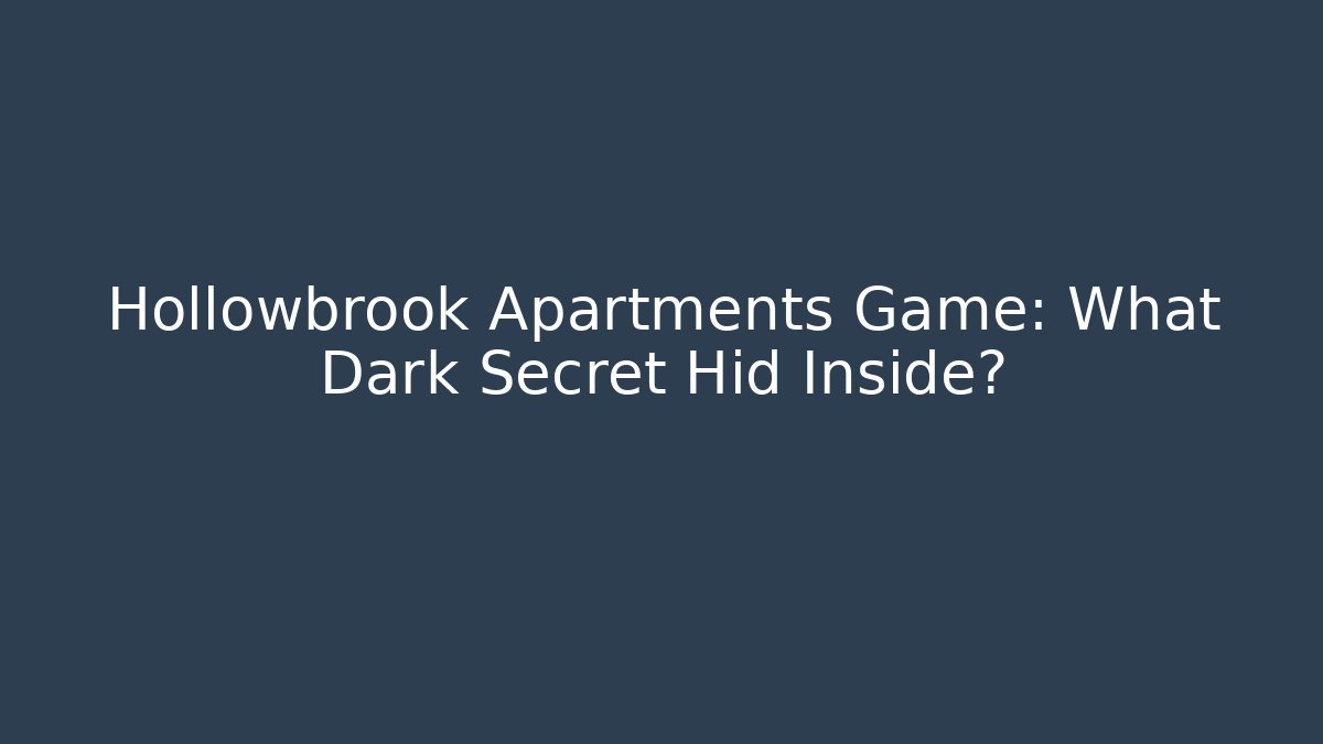 Hollowbrook Apartments Game: What Dark Secret Hid Inside? - Método de Aprovação