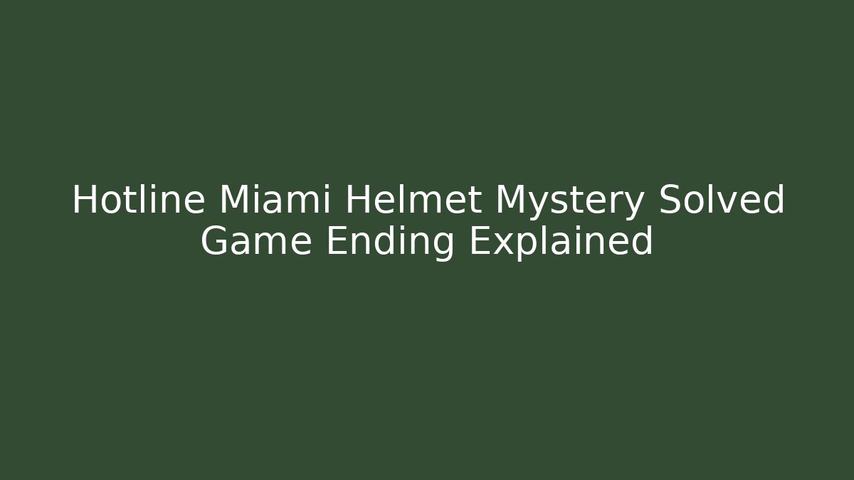 Hotline Miami Helmet Mystery Solved Game Ending Explained