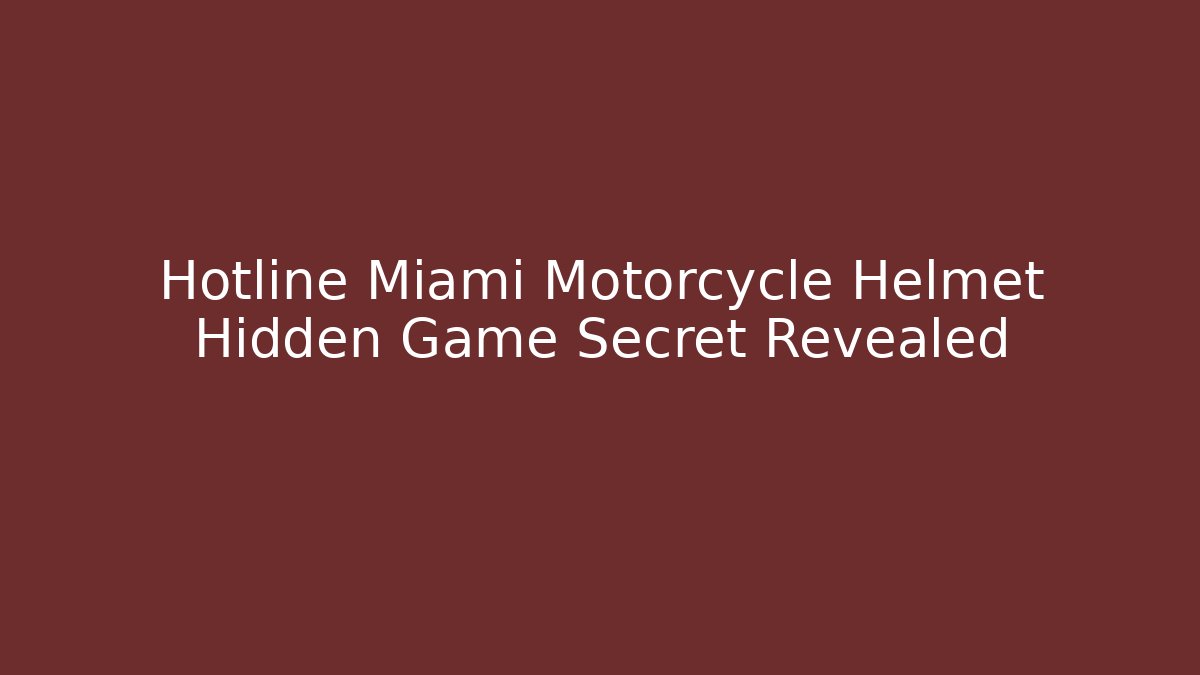 Hotline Miami Motorcycle Helmet Hidden Game Secret Revealed