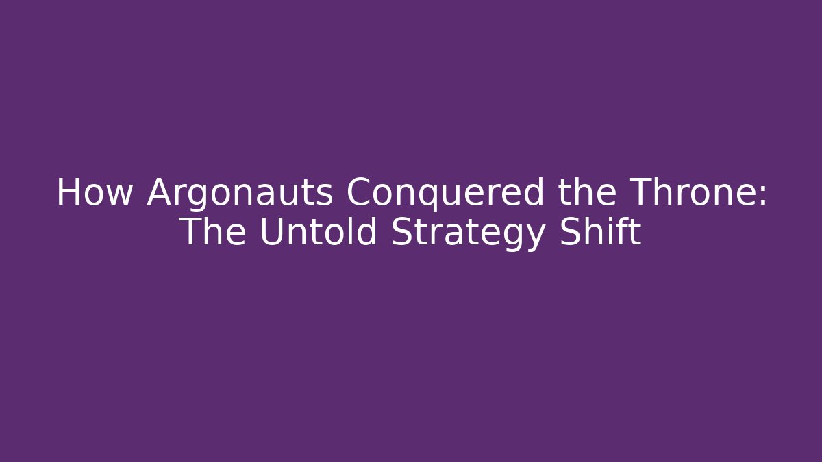 How Argonauts Conquered the Throne: The Untold Strategy Shift