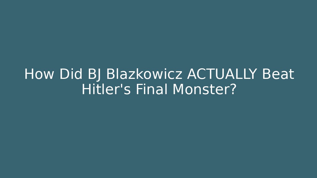 How Did BJ Blazkowicz ACTUALLY Beat Hitler's Final Monster? - Método de Aprovação