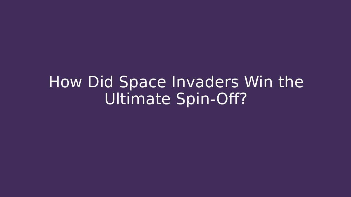 How Did Space Invaders Win the Ultimate Spin-Off?