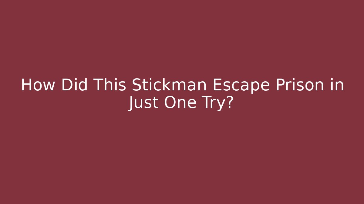 How Did This Stickman Escape Prison in Just One Try?