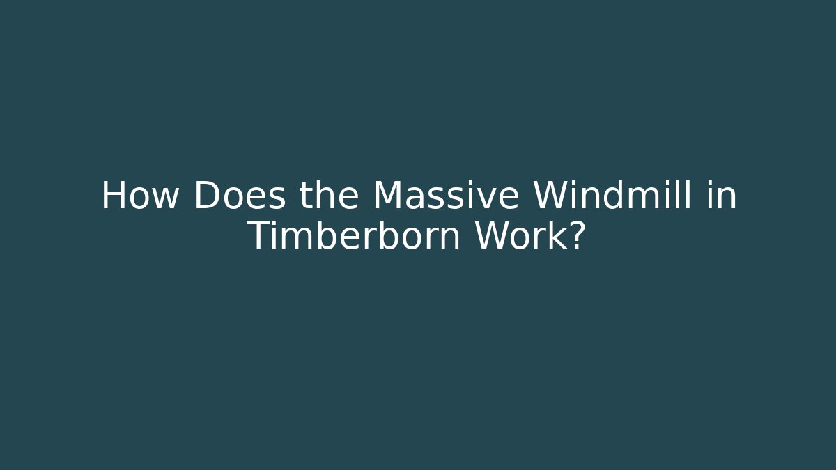 How Does the Massive Windmill in Timberborn Work? - Método de Aprovação