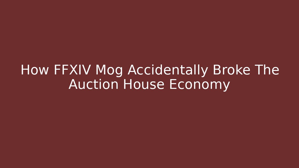 How FFXIV Mog Accidentally Broke The Auction House Economy