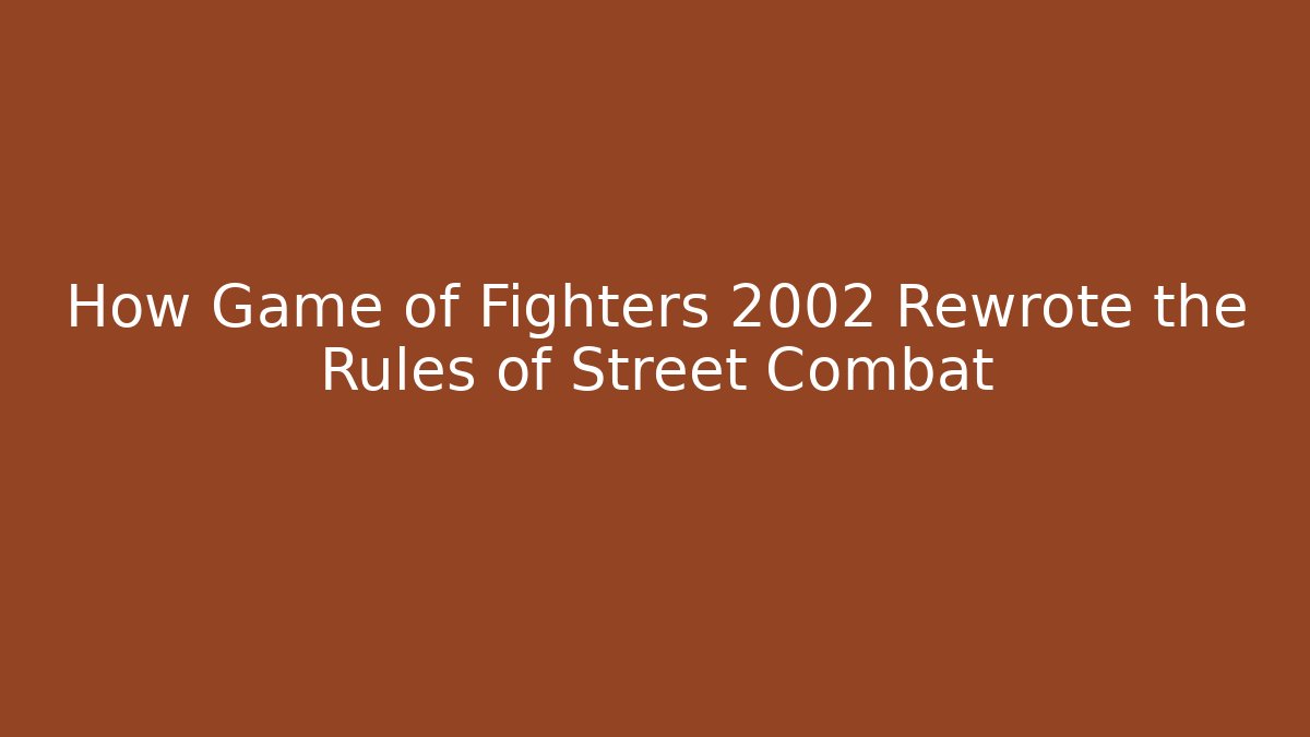 How Game of Fighters 2002 Rewrote the Rules of Street Combat