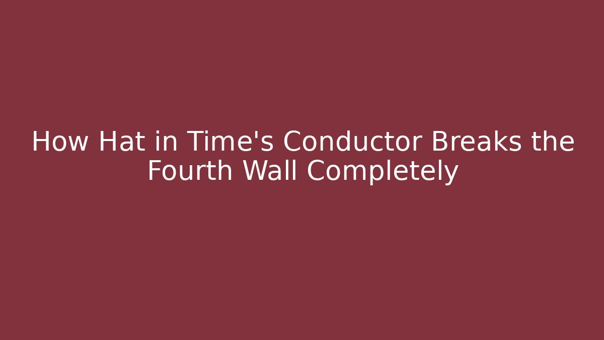 How Hat in Time's Conductor Breaks the Fourth Wall Completely