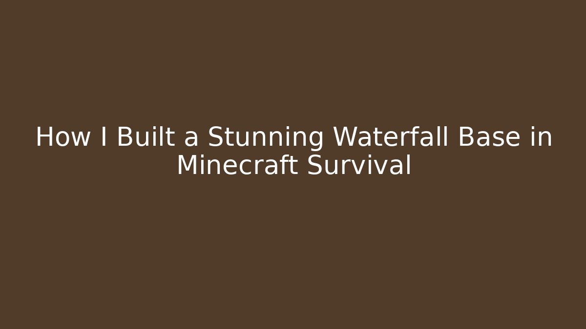 How I Built a Stunning Waterfall Base in Minecraft Survival