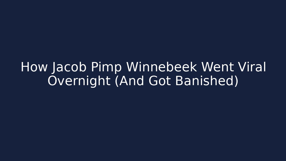 How Jacob Pimp Winnebeek Went Viral Overnight (And Got Banished)