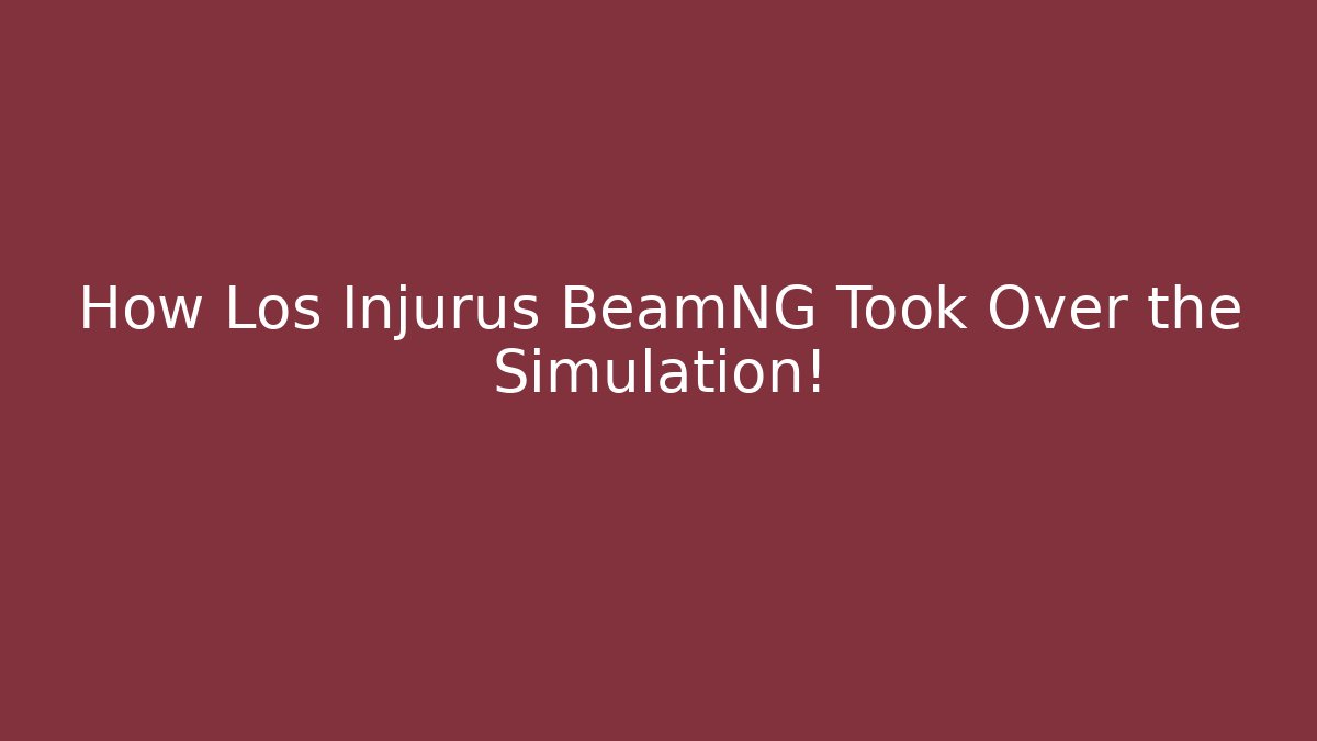 How Los Injurus BeamNG Took Over the Simulation! - Método de Aprovação