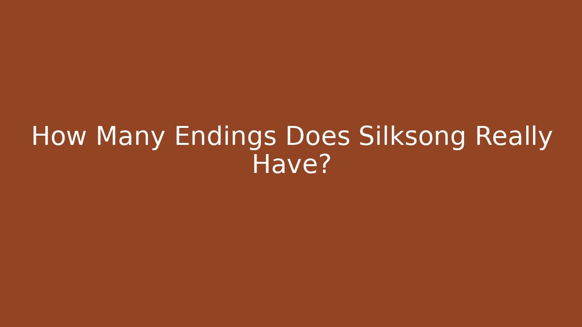 How Many Endings Does Silksong Really Have?