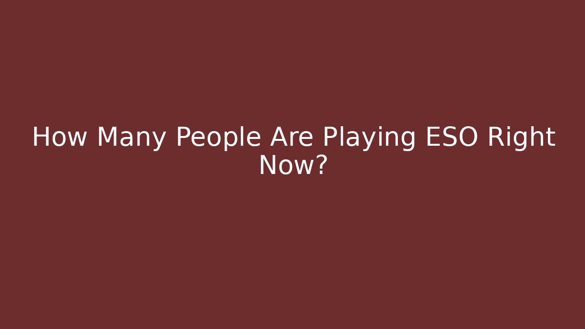 How Many People Are Playing ESO Right Now?