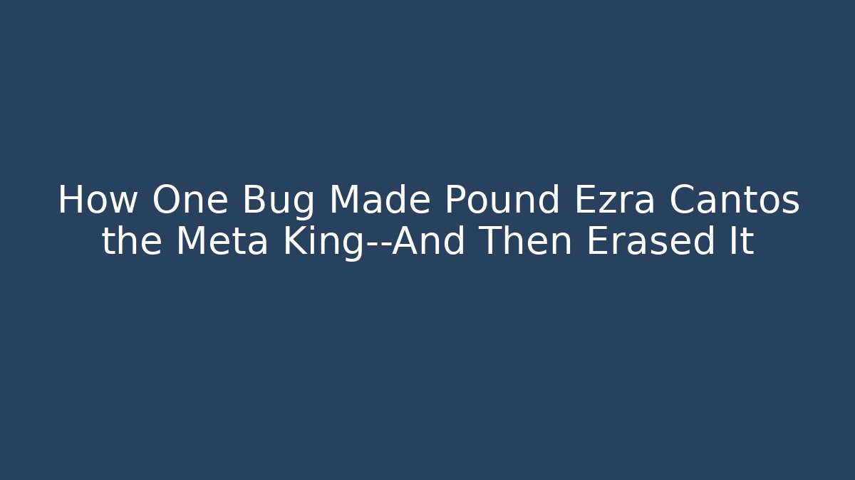 How One Bug Made Pound Ezra Cantos the Meta King—And Then Erased It