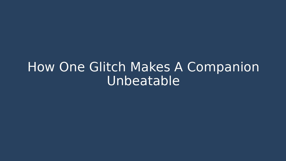 How One Glitch Makes A Companion Unbeatable - Método de Aprovação