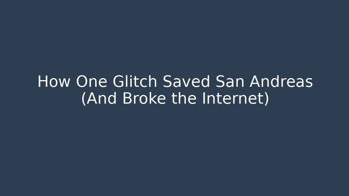 How One Glitch Saved San Andreas (And Broke the Internet)
