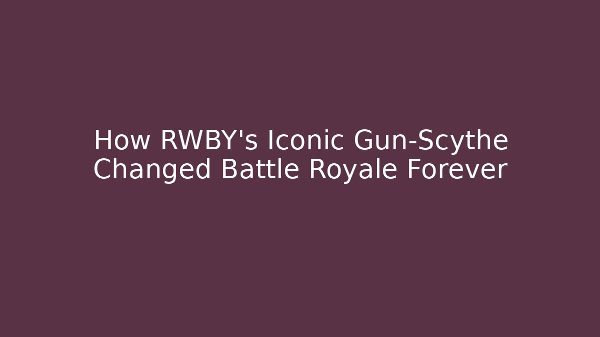 How RWBY's Iconic Gun-Scythe Changed Battle Royale Forever