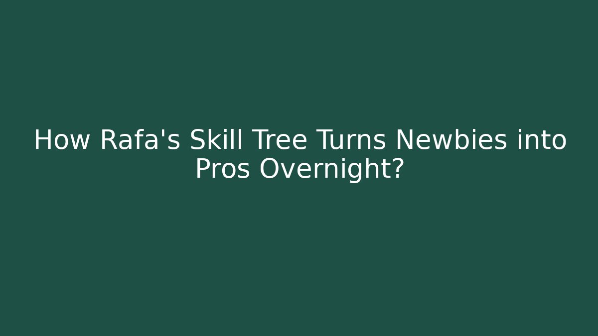 How Rafa’s Skill Tree Turns Newbies into Pros Overnight? - Método de Aprovação