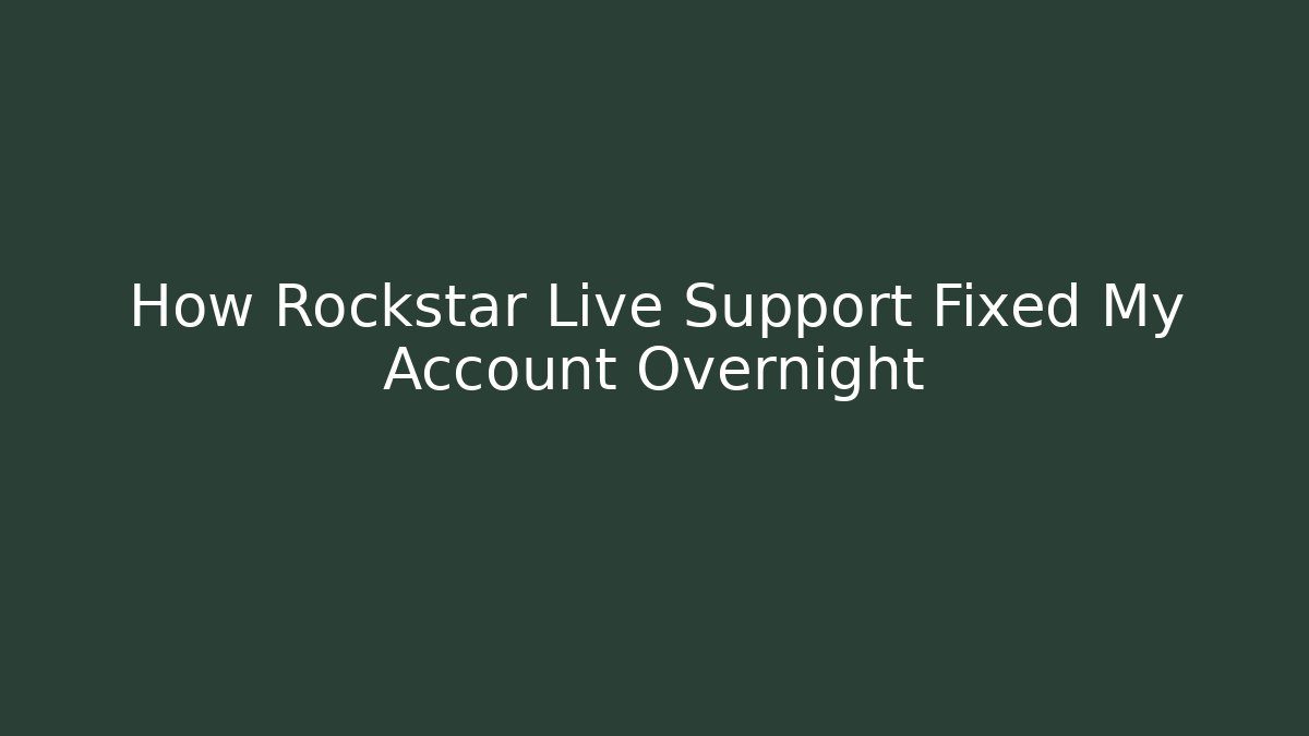 How Rockstar Live Support Fixed My Account Overnight