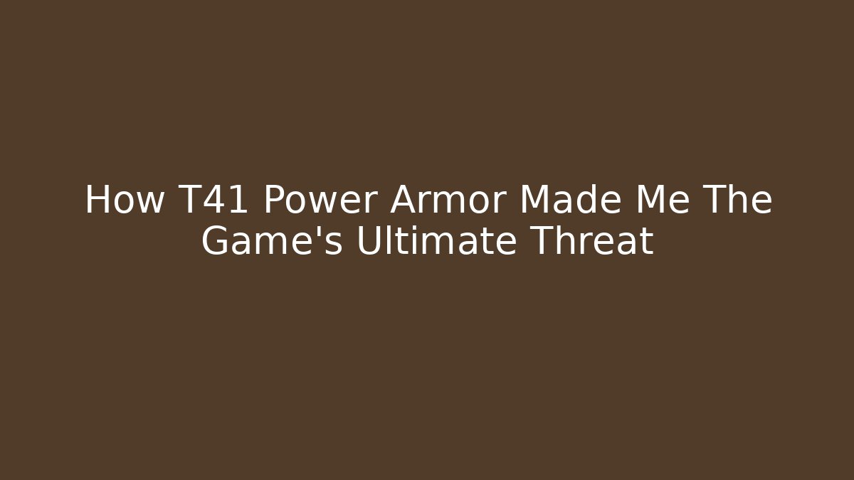 How T41 Power Armor Made Me The Game’s Ultimate Threat